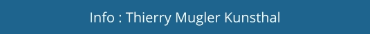 Info : Thierry Mugler Kunsthal